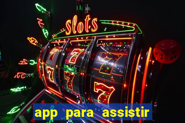 app para assistir todos os jogos de futebol
